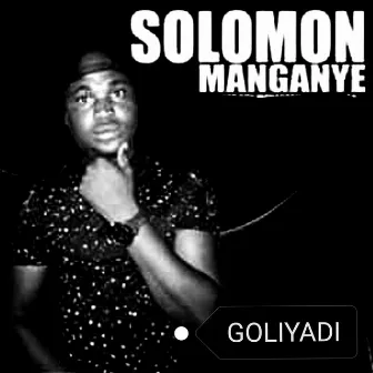 Goliyadi by Solomon Manganye