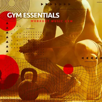 Gym Essentials by Workout Music Gym