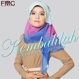 Kembalilah (Feat. Juzzthin) (Single) by Wani