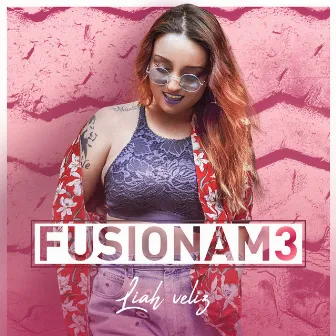 Fusionam3 - EP by Liah Veliz