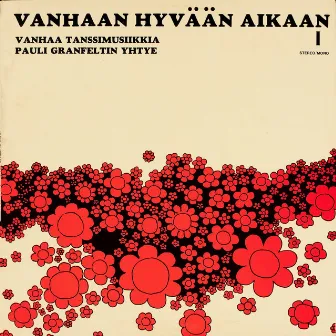 Vanhaan hyvään aikaan 1 by Erkki Junkkarinen