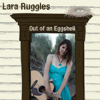 Out of an Eggshell by Lara Ruggles