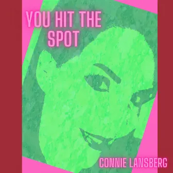 You Hit the Spot by Connie Lansberg