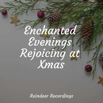 Enchanted Evenings Rejoicing at Xmas by Christmas Favourites