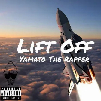 Lift Off by Yamato the Rapper