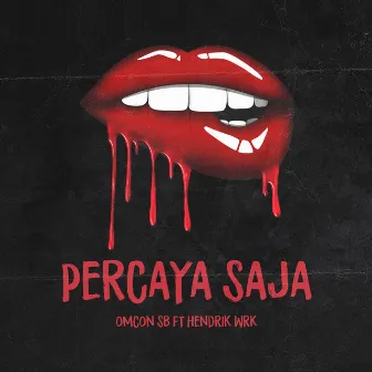 Percaya Saja by Omcon SB