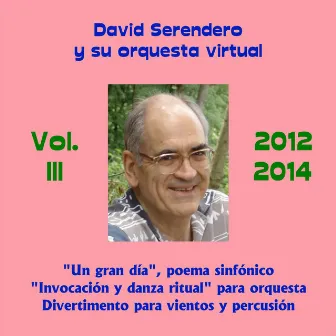 David Serendero y Su Orquesta Virtual, Vol. III: Música Sinfónica 2012 - 2014 by David Serendero