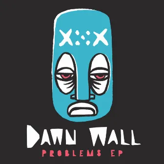 Problems EP by Dawn Wall