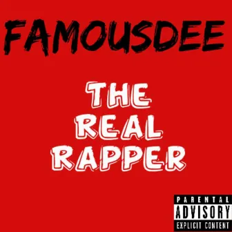 The Real Rapper by FamousDee