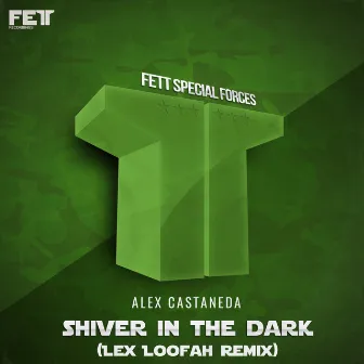 Shiver In The Dark (Lex Loofah Remix) by Alex Castaneda