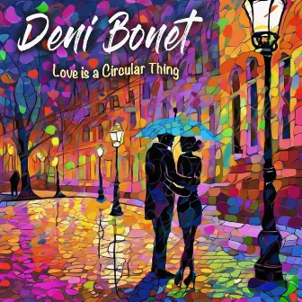 Love Is A Circular Thing by Deni Bonet