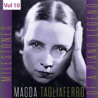 Milestones of a Piano Legend: Magda Tagliaferro, Vol. 10 by Magda Tagliaferro