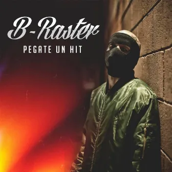 Pegate un Hit by B-RASTER