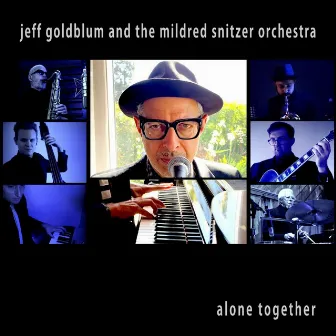 Alone Together by Jeff Goldblum & The Mildred Snitzer Orchestra