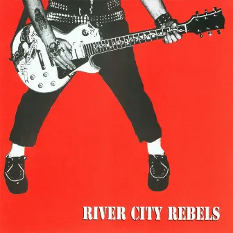 Playin' To Live, Livin' To Play by River City Rebels