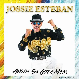 Ahora Se Goza Más! by Jossie Esteban