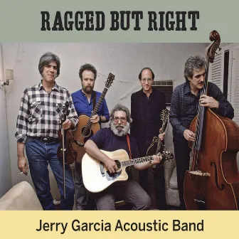 Ragged But Right by Jerry Garcia Acoustic Band