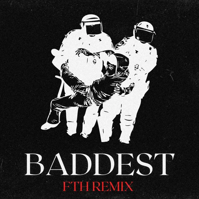 Baddest (FTH Remix)