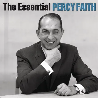 The Essential Percy Faith by Percy Faith