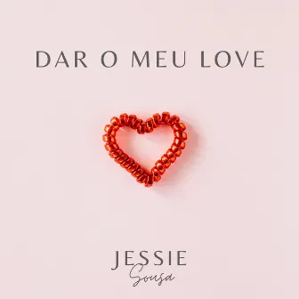 Dar O Meu Love by Jessie Sousa