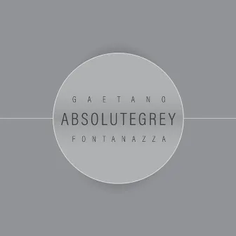 Absolute Grey by Gaetano Fontanazza