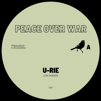 Peace Over War by U-Rie