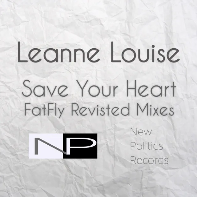 Save Your Heart - Leanne Louise - FatFly Revisited Remix