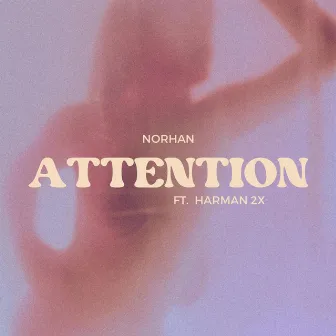 ATTENTION by Norhan