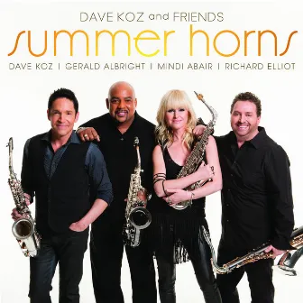 Dave Koz and Friends Summer Horns (feat. Gerald Albright, Mindi Abair, Richard Elliot) by Dave Koz