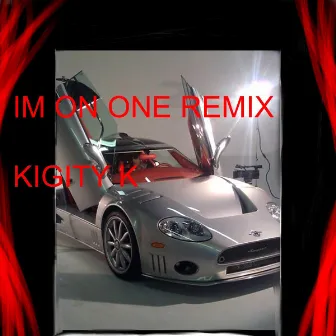 Im On One (Remix) by Kigity K