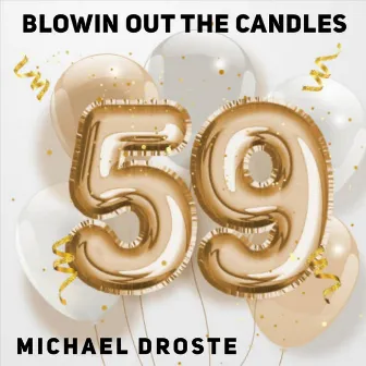 Blowin out the Candles by Michael Droste