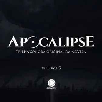 Apocalipse, Vol. 3 (Trilha Sonora Original) by Julio Cesar