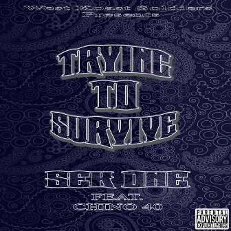 Trying To Survive by SIXER PRESENTS