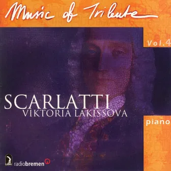 Music of Tribute, Vol. 4: Scarlatti by Viktoria Lakissova