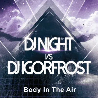 Body In The Air by Dj Night