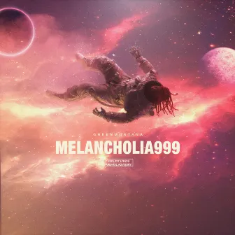 MELANCHOLIA 999 by Green Montana