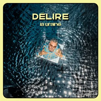 Délire by La Graine