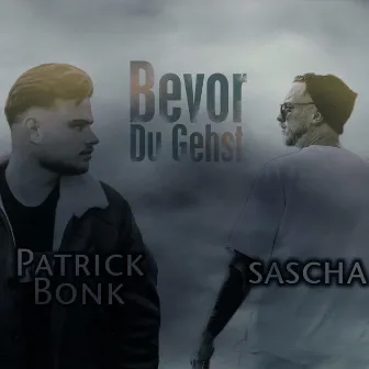 Bevor du gehst by Patrick Bonk