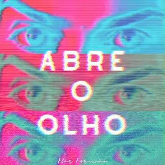 Abre o Olho by Flor Furacão