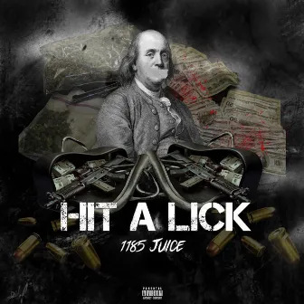 Hit a lick by 1185 Juice