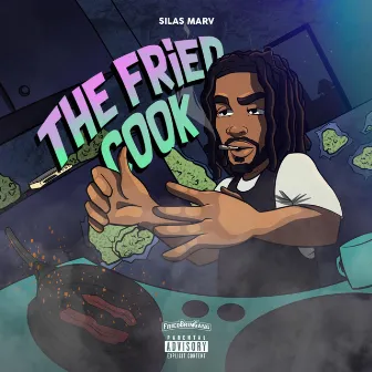 The Fried Cook by Silas Marv