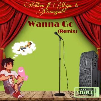 Wanna Go (Remix) by Addrro