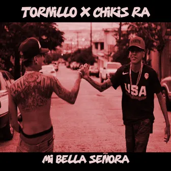 Mi Bella Señora by Chikis RA