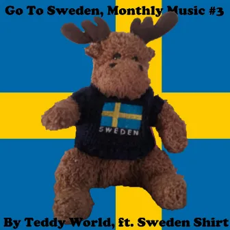 Go To Sweden! Monthly Music by Teddy World