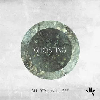 All You Will See by Ghosting