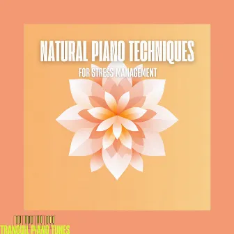 Natural Piano Techniques for Stress Management by 