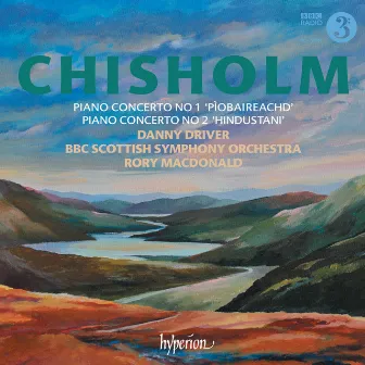 Erik Chisholm: Piano Concertos Nos. 1 & 2 by Rory Macdonald