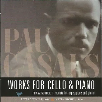 Pau Casals: Works for Cello & Piano by Katia Michel