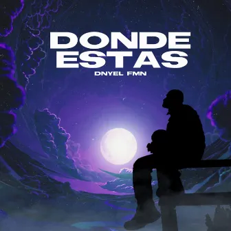 Dónde estás by Dnyel Fmn