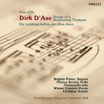 Dirk D'Ase: Trio d'Or - Don Juan's Passions & Songs of a Redeeming Tumpet by Christian Schulz